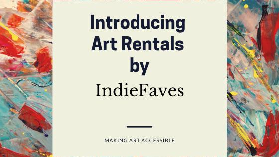 Introducing Art Rentals By IndieFaves